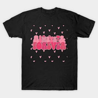 always & forever -Valentine's Day retro T-Shirt